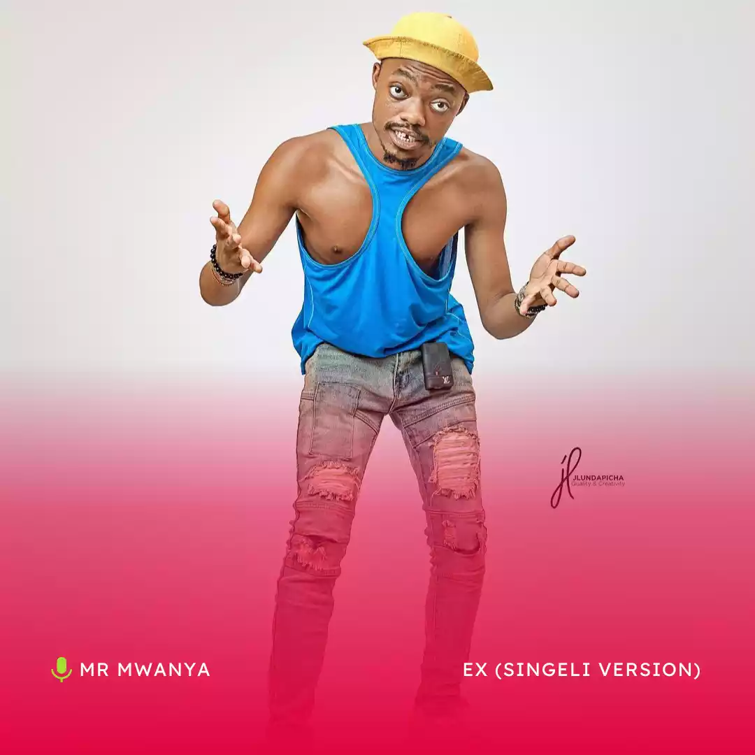 Mr Mwanya - EX (Singeli) Mp3 Download - Nyimbo Mpya